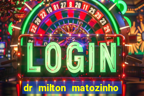 dr milton matozinho urologista santos